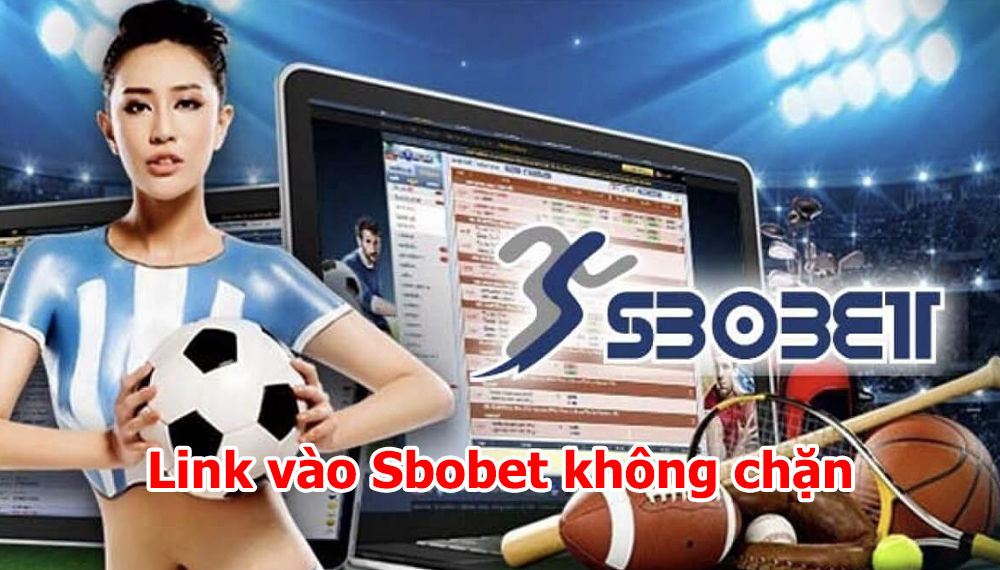 Link vào Sbobet không chặn